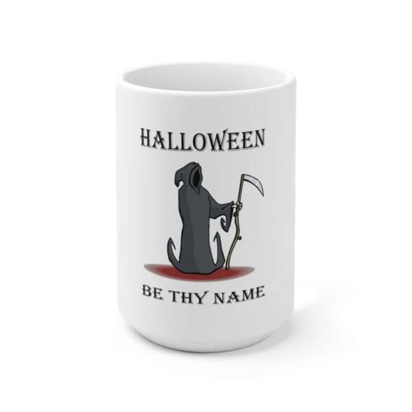 Halloween Be Thy Name Ceramic Mug 15oz