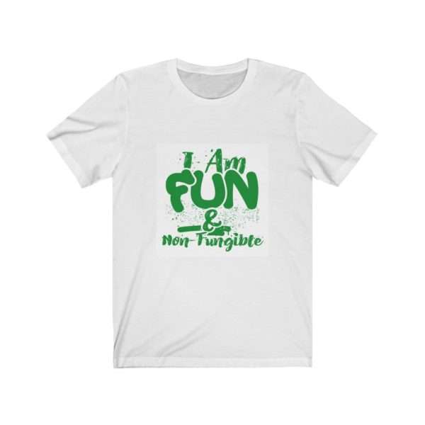 I Am Fun & Non-Fungible Unisex Jersey Short Sleeve Tee