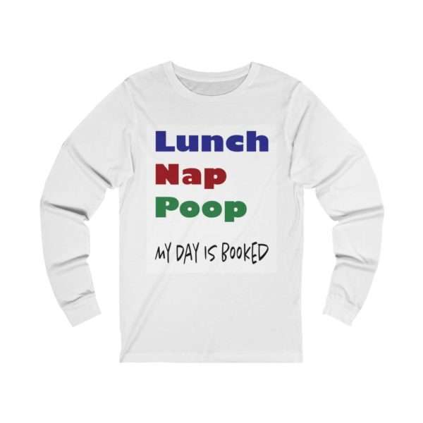 Lunch Nap Poop - My Day Is Booked Unisex Jersey Long Sleeve Tee