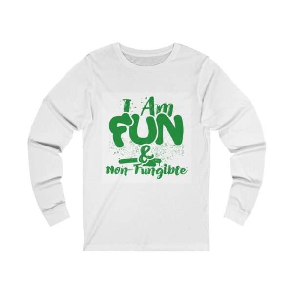 I Am Fun & Non-Fungible Unisex Jersey Long Sleeve Tee