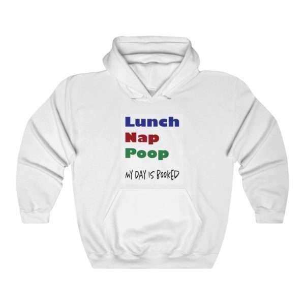 Lunch Nap Poop - My Day Is Booked Unisex Heavy Blend™ Hooded Sweatshirt