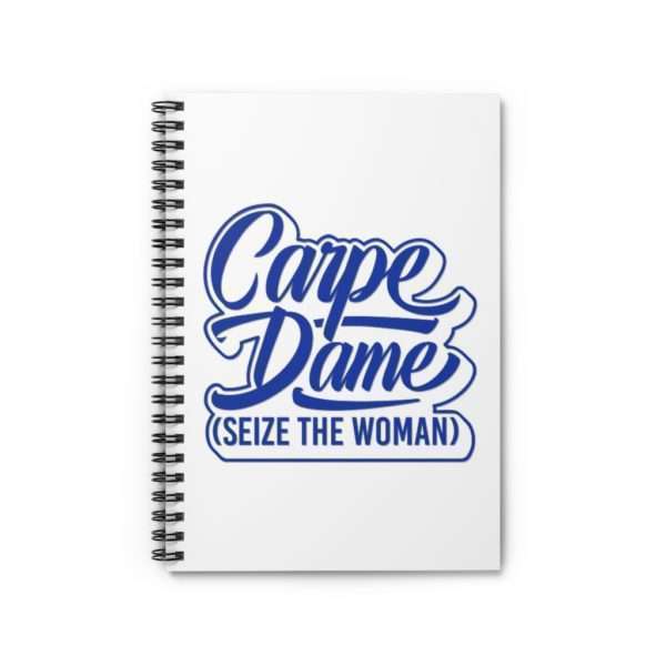 Carpe Dame (Seize the Woman) Spiral Notebook - Ruled Line - Image 2