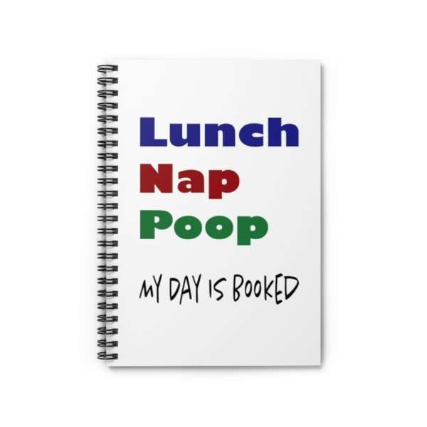 Lunch Nap Poop - My Day Is Booked Spiral Notebook - Ruled Line - Image 2