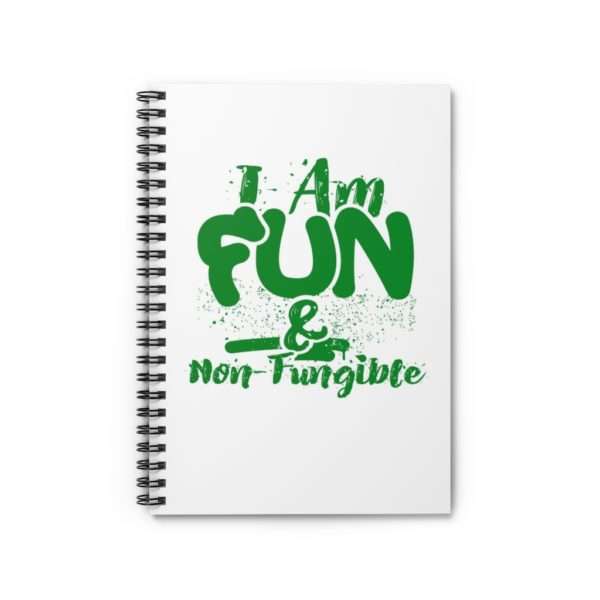 I Am Fun & Non-Fungible Spiral Notebook - Ruled Line - Image 2