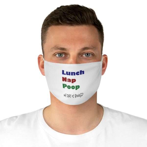 Lunch Nap Poop - My Day Is Booked Fabric Face Mask - Image 4