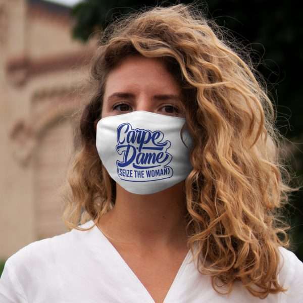 Carpe Dame (Seize the Woman) Snug-Fit Polyester Face Mask