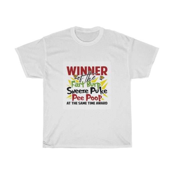 Winner of the Fart Burp Sneeze Puke Pee Poop at the Same Time Award Unisex Heavy Cotton Tee