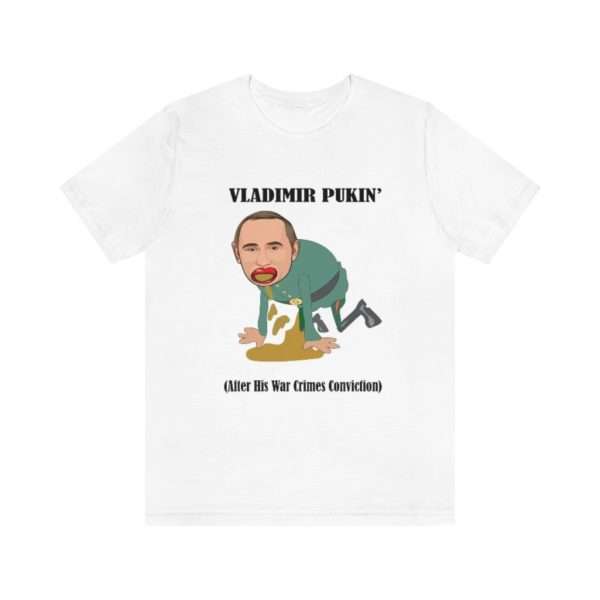 Humorous Unisex Jersey Short Sleeve T-shirt - Vladimir  Pukin’ (After His War Crimes Conviction) - Image 2