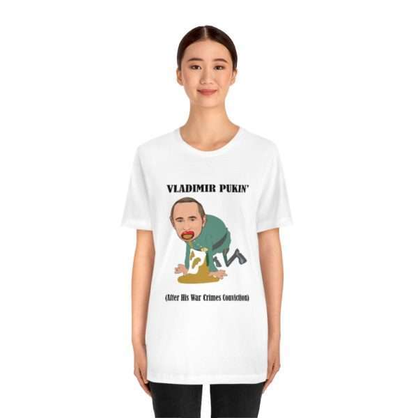 Humorous Unisex Jersey Short Sleeve T-shirt - Vladimir  Pukin’ (After His War Crimes Conviction) - Image 3