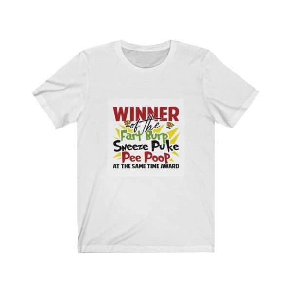 Winner of the Fart Burp Sneeze Puke Pee Poop at the Same Time Award Unisex Jersey Short Sleeve Tee