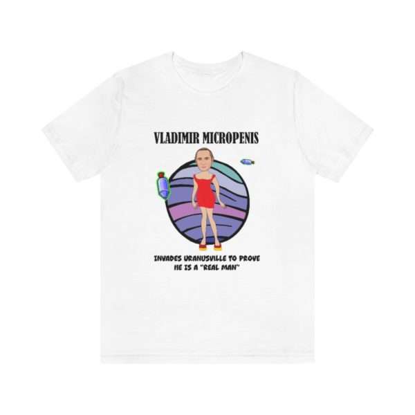 Vladimir Micropenis Invades Uranusville to Prove He Is a Real Man Unisex Jersey Short Sleeve Tee - Image 2