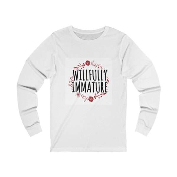 Willfully Immature Unisex Jersey Long Sleeve Tee