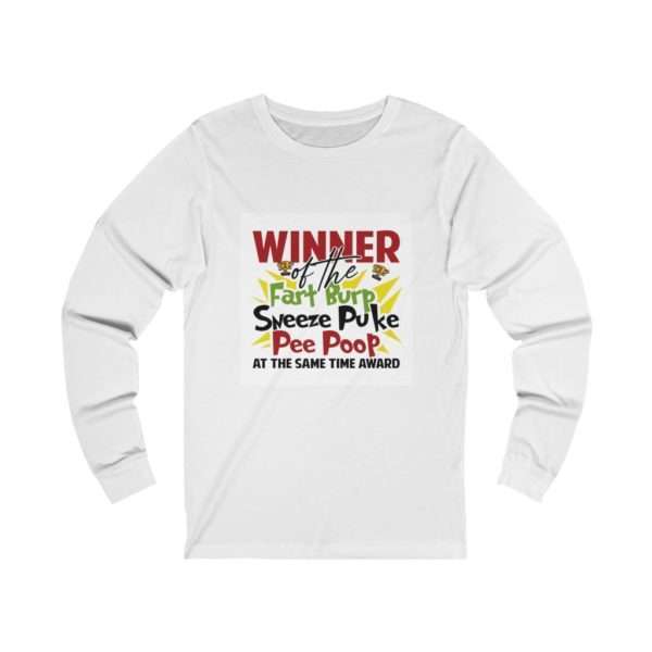 Winner of the Fart Burp Sneeze Puke Pee Poop at the Same Time Award Unisex Jersey Long Sleeve Tee