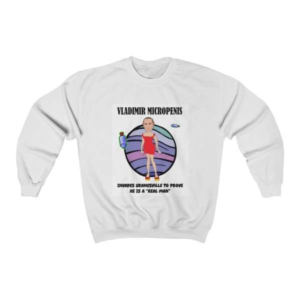 Vladimir Micropenis Invades Uranusville to Prove He Is a Real Man Unisex Heavy Blend™ Crewneck Sweatshirt