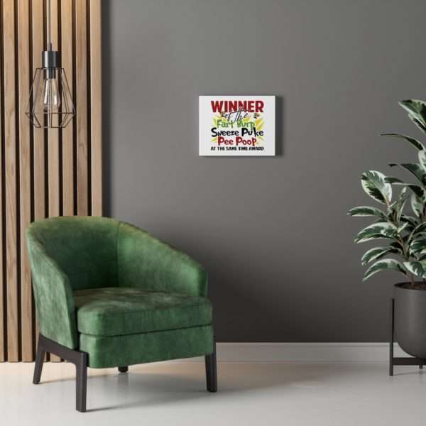 Winner of the Fart Burp Sneeze Puke Pee Poop at the Same Time Award Canvas Gallery Wraps - Image 19