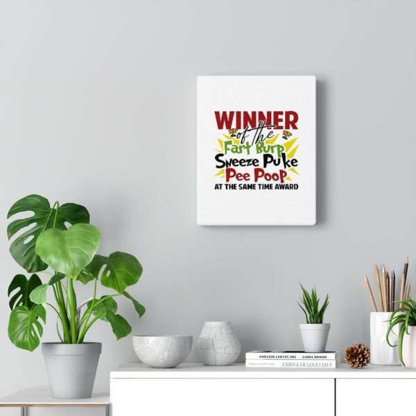 Winner of the Fart Burp Sneeze Puke Pee Poop at the Same Time Award Canvas Gallery Wraps - Image 6