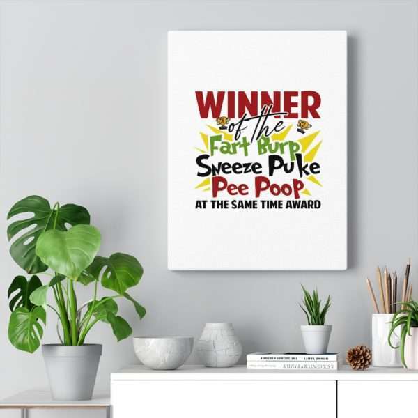 Winner of the Fart Burp Sneeze Puke Pee Poop at the Same Time Award Canvas Gallery Wraps - Image 22