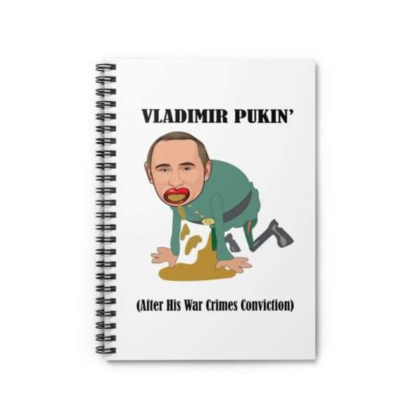 Vladimir  Pukin’ (After His War Crimes Conviction) Spiral Notebook - Ruled Line - Image 2