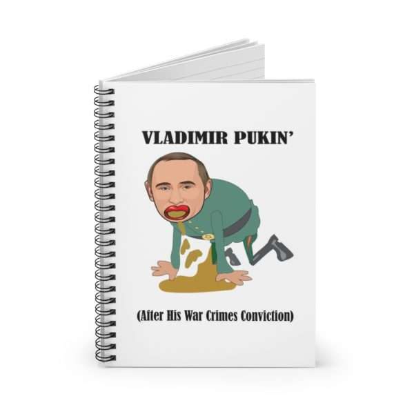 Vladimir  Pukin’ (After His War Crimes Conviction) Spiral Notebook - Ruled Line - Image 3