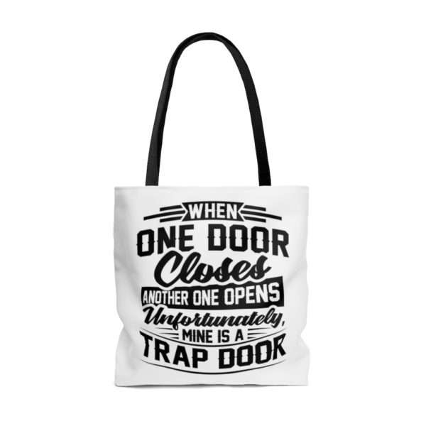 When One Door Closes Another One Opens. Unfortunately, Mine Is a Trap Door. AOP Tote Bag - Image 6