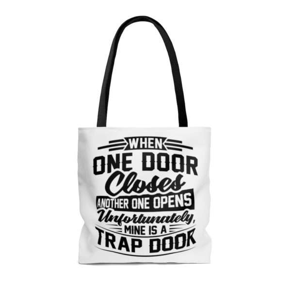 When One Door Closes Another One Opens. Unfortunately, Mine Is a Trap Door. AOP Tote Bag - Image 2