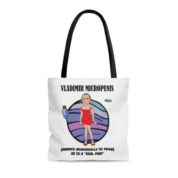 Vladimir Micropenis Invades Uranusville to Prove He Is a Real Man AOP Tote Bag