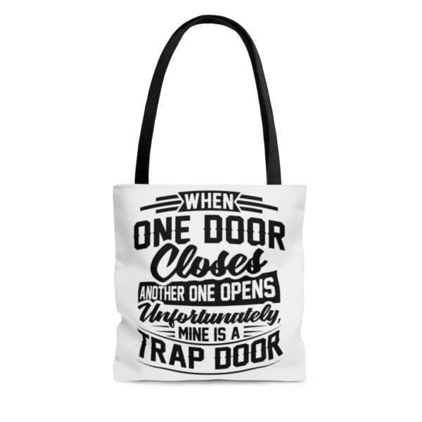 When One Door Closes Another One Opens. Unfortunately, Mine Is a Trap Door. AOP Tote Bag - Image 3