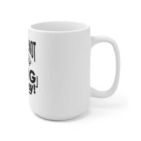 No, I Will Not Take Your F-ing Survey! Ceramic Mug 15oz - Image 3