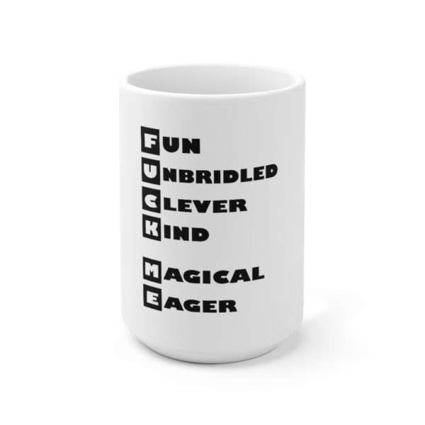 Fun Unbridled Clever Kind Magical Eager Ceramic Mug 15oz