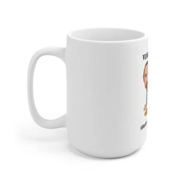 Funny Premium Coffee Mug 15 oz - Vladimir  Pukin’ (After His War Crimes Conviction) - Image 2