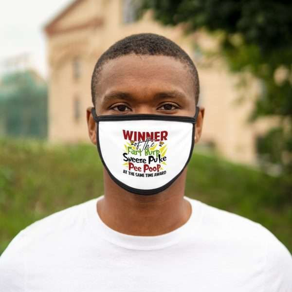 Winner of the Fart Burp Sneeze Puke Pee Poop at the Same Time Award Mixed-Fabric Face Mask