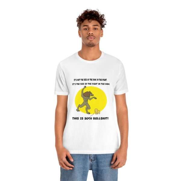 It's Not the Size of the Dog in the Fight Unisex Jersey Short Sleeve Tee - Image 3