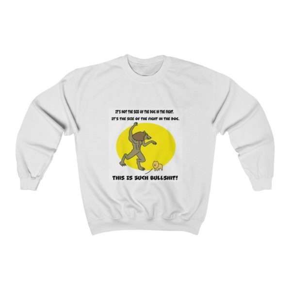 It's Not the Size of the Dog in the Fight Unisex Heavy Blend™ Crewneck Sweatshirt