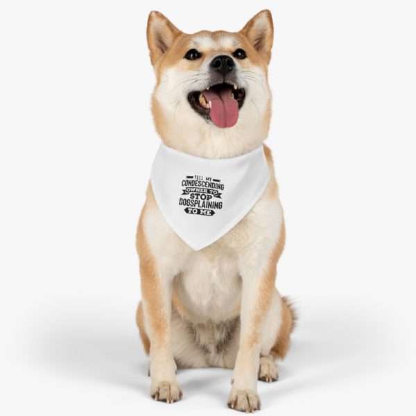 Tell My Condescending Owner to Stop Dogsplaining to Me Pet Bandana Collar - Image 3