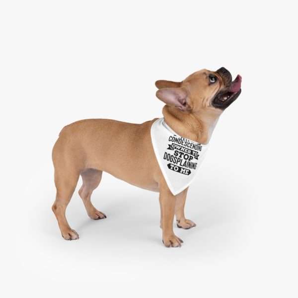 Funny Dog Bandana - Tell My Condescending Owner to Stop Dogsplaining to Me