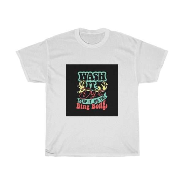 Wash It, Dry It, Slap It On the Bing Bong Unisex Heavy Cotton Tee