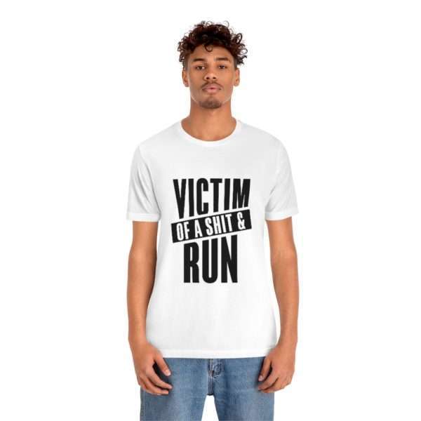 Victim Of A Shit & Run Unisex Jersey Short Sleeve Tee