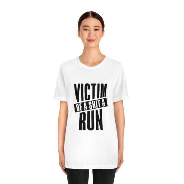 Victim Of A Shit & Run Unisex Jersey Short Sleeve Tee - Image 3