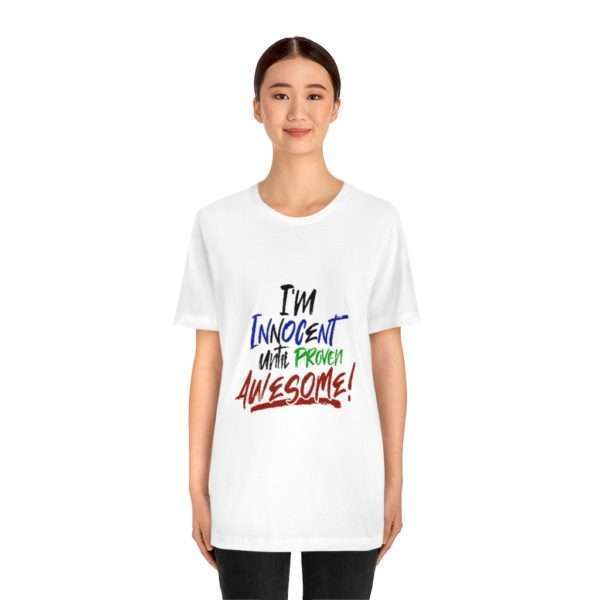 I'm Innocent Until Proven Awesome Unisex Jersey Short Sleeve Tee