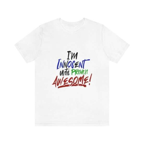 I'm Innocent Until Proven Awesome Unisex Jersey Short Sleeve Tee - Image 2