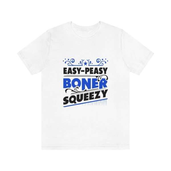 Easy-Peasy Boner Squeezy Unisex Jersey Short Sleeve Tee - Image 2