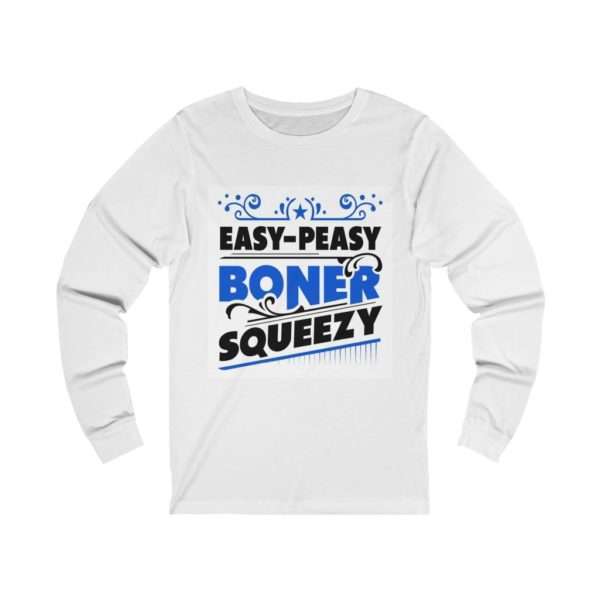 Easy-Peasy Boner Squeezy Unisex Jersey Long Sleeve Tee