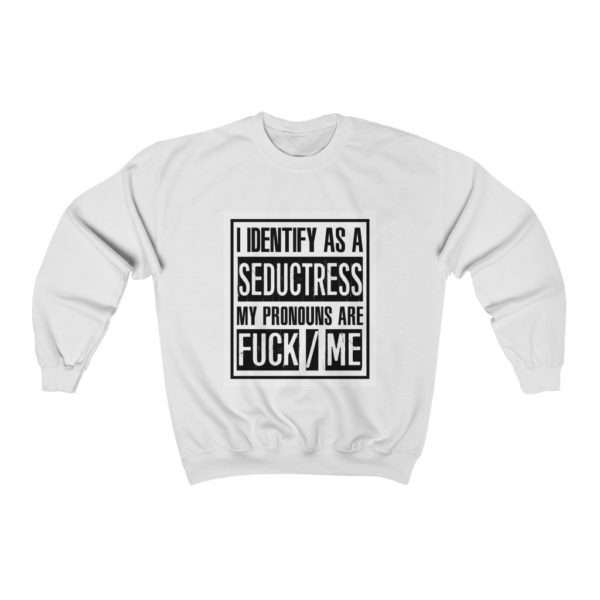 I Identify As A Seductress. My Pronouns Are F*CK / ME Unisex Heavy Blend™ Crewneck Sweatshirt