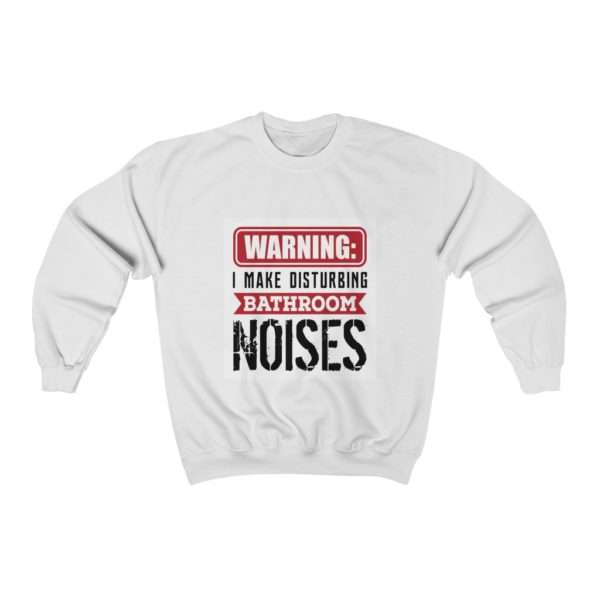 Warning: I Make Disturbing Bathroom Noises Unisex Heavy Blend™ Crewneck Sweatshirt