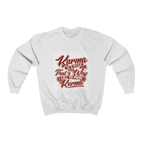 Karma Is a Bitch and That's Why I Call Yo Mama Karma Unisex Heavy Blend™ Crewneck Sweatshirt