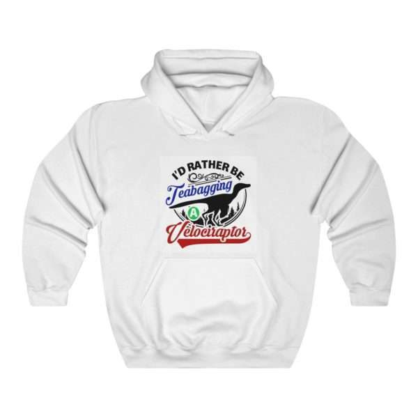 I'd Rather Be Teabagging a Velociraptor Unisex Heavy Blend™ Hooded Sweatshirt