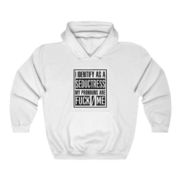 I Identify As A Seductress. My Pronouns Are F*CK / ME Unisex Heavy Blend™ Hooded Sweatshirt