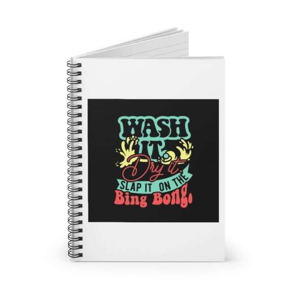 Wash It, Dry It, Slap It On the Bing Bong Spiral Notebook - Ruled Line