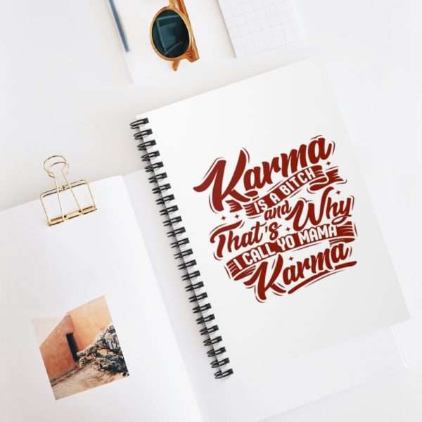 Karma Is a Bitch and That's Why I Call Yo Mama Karma Spiral Notebook - Ruled Line