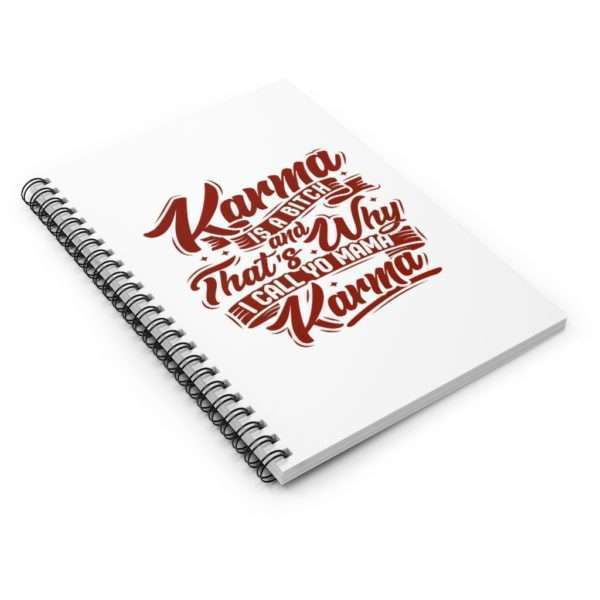 Karma Is a Bitch and That's Why I Call Yo Mama Karma Spiral Notebook - Ruled Line - Image 4